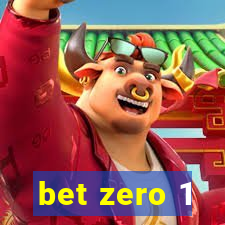 bet zero 1